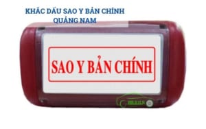 Khắc dấu sao y bản chính tại Quảng Nam