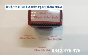 KHẮC DẤU GIÁM ĐỐC TẠI QUẢNG NGÃI