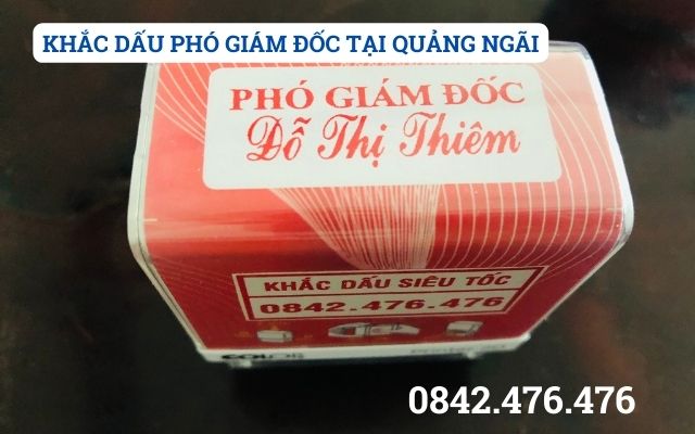 KHẮC DẤU PHÓ GIÁM ĐỐC TẠI QUẢNG NGÃI