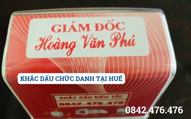 KHẮC DẤU CHỨC DANH TẠI HUẾ