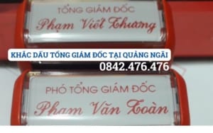 KHẮC DẤU TỔNG GIÁM ĐỐC TẠI QUẢNG NGÃI