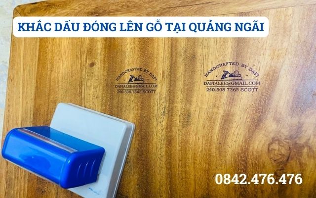 KHẮC DẤU ĐÓNG LÊN GỖ TẠI QUẢNG NGÃI