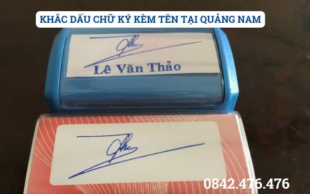 KHẮC DẤU CHỮ KÝ KÈM TÊN TẠI QUẢNG NAM