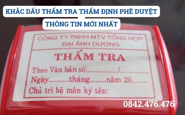 KHẮC DẤU THẨM TRA THẨM ĐỊNH PHÊ DUYỆT THÔNG TIN MỚI NHẤT