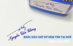 KHẮC DẤU CHỮ KÝ KÈM TÊN TẠI HUẾ