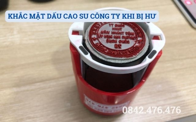 KHẮC MẶT DẤU CAO SU CÔNG TY KHI BỊ HƯ