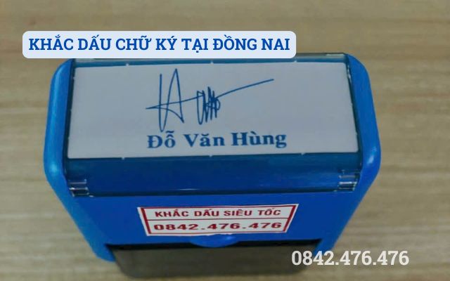 KHẮC DẤU CHỮ KÝ TẠI ĐỒNG NAI