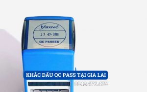 KHẮC DẤU QC PASS TẠI GIA LAI
