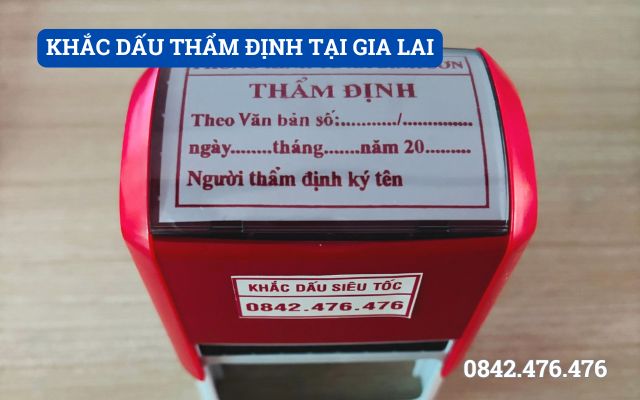 KHẮC DẤU THẨM ĐỊNH TẠI GIA LAI