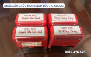 KHẮC DẤU CHỨC DANH GIÁM ĐỐC TẠI GIA LAI