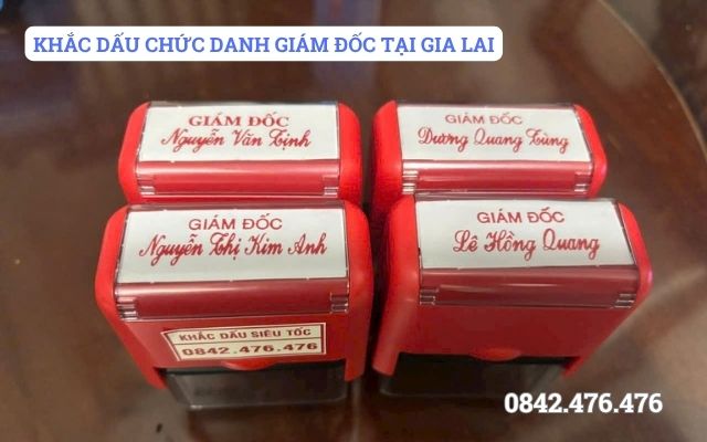 KHẮC DẤU CHỨC DANH GIÁM ĐỐC TẠI GIA LAI