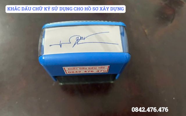 KHẮC DẤU CHỮ KÝ SỬ DỤNG CHO HỒ SƠ XÂY DỰNG
